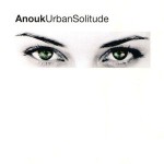Anouk – Urban Solitude