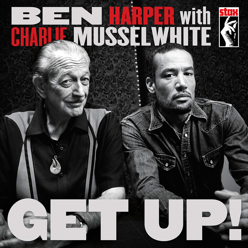 Ben Harper With Charlie Musselwhite - Get Up!