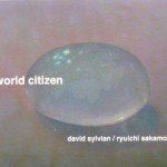 David Sylvian Ryuichi Sakamoto - World Citizen