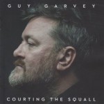 Guy Garvey - Courting the squall