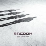 Racoon - All In Good Time