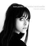 Tess Parks & Anton Newcombe – I Declare Nothing