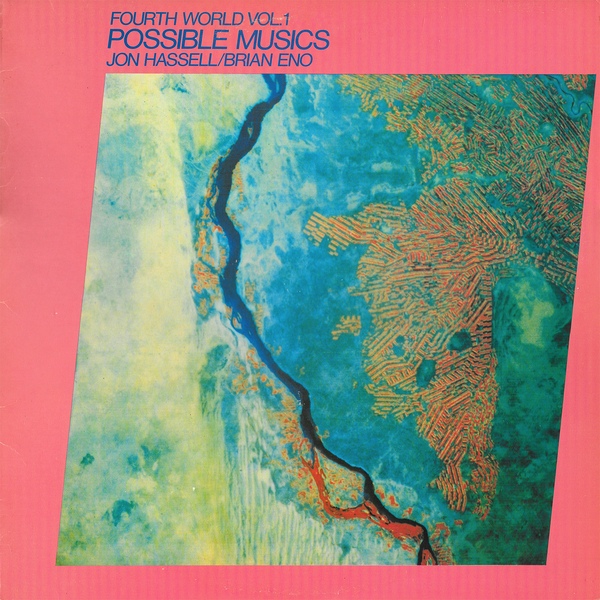 Jon Hassell  Brian Eno ‎– Fourth World Vol. 1 - Possible Musics