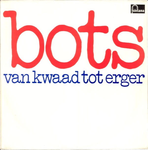 Bots ‎– Van Kwaad Tot Erger