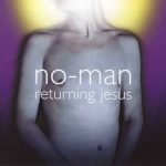 No-Man ‎– Returning Jesus