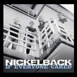 Nickelback - If Everyone Cared (2006)