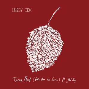 Diggy Dex feat. JW Roy - Treur Niet (Ode Aan Het Leven)