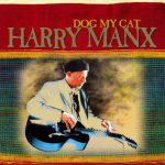 Harry Manx - 2001 - Dog My Cat