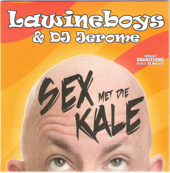De Lawineboys & Dj Jerome - Sex Met Die Kale (2010)