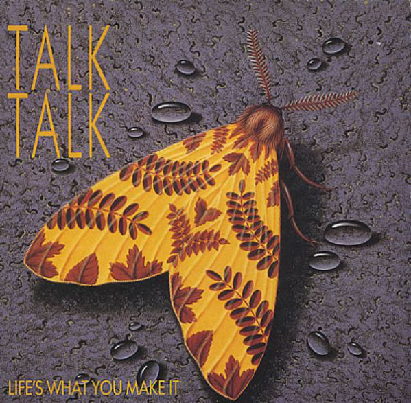 Talk Talk - Life's What You Make It  (1986) 