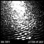 Dan Tuffy - 2020 - Letters of Gold